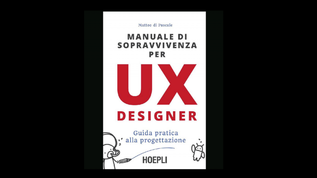 Manuale di sopravvivenza per ux designer, Matteo Di Pasquale